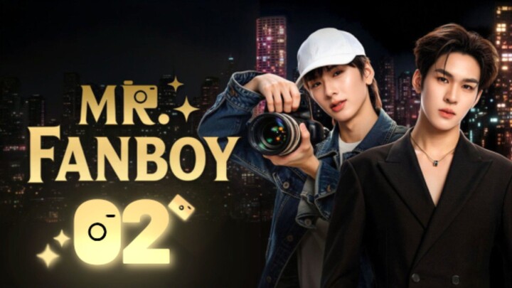 [ᴜɴᴄᴜᴛ] 🇹🇭 MR. FANBOY | Episode 2 (𝙴𝙽𝙶𝙻𝙸𝚂𝙷 𝚂𝚄𝙱)