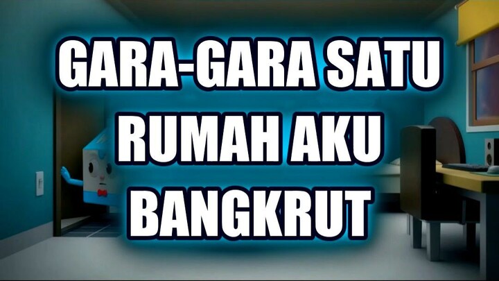 😱 GARA-GARA SATU RUMAH, AKU BANGKRUT TOTAL