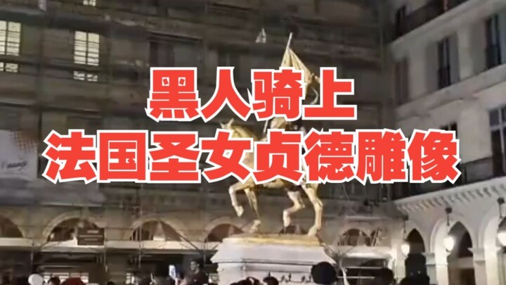 Ep90. Pria kulit hitam menunggangi patung Joan of Arc dari Prancis