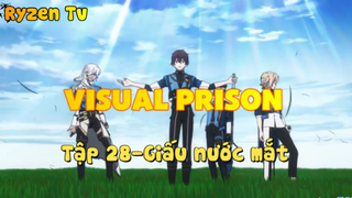 Visual Prison_Tập 28-Giấu nước mắt