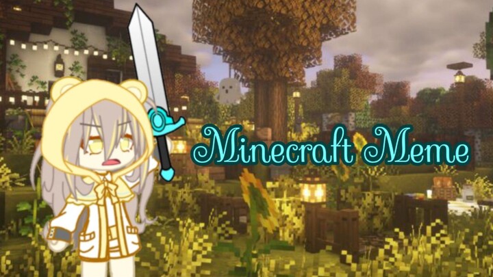 Minecraft Meme || Gacha Club