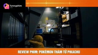 Review phim: pokémon thám tử pikachu p6 #phimhaymoingay