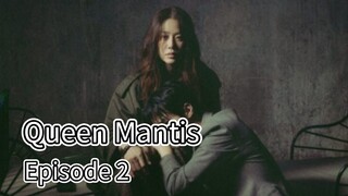 Queen Mantis | Episode 2 | EngSub