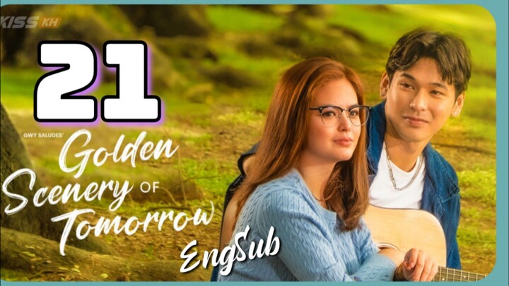 Golden Scenery Of Tomorrow _ Episode 21 engsub
