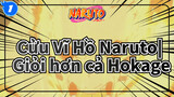 Cửu Vĩ Hồ Naruto|【Cảnh hoành tráng/Naruto】Ước mơ của tôi là trở nên giỏi hơn cả Hokage_1