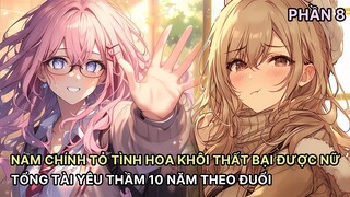 Nam Chính Tỏ Tình Bị Thanh Mai Của Trường Từ Chối Được Nữ Tổng Tài Yêu Thầm Hắn Bấy Lâu Theo Đuổi P8