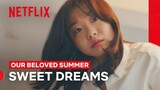 Choi Ung Dreams of Kook Yeon-su | Our Beloved Summer | Netflix Philippines