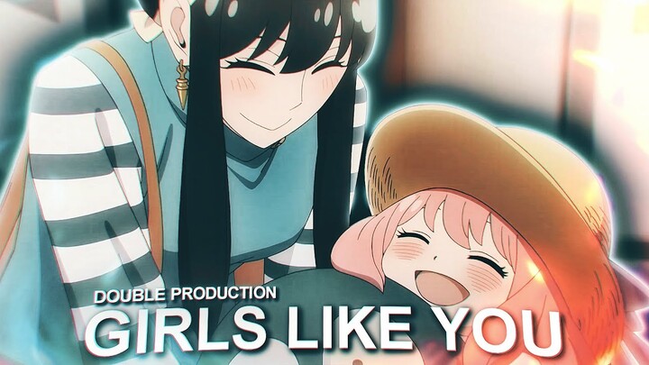 Spy x Family「AMV」Girls Like You