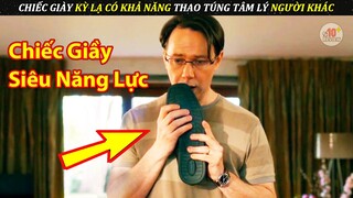 Nhặt Được Chiếc Giầy Kỳ Lạ Có Năng Lực Thao Túng Tâm Lý Người Khác Và Cái Kết