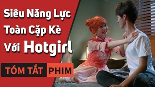 Tóm Tắt Phim: Chàng Trai Sở Hữu Siêu Năng Lực, Cặp Kè Với Toàn Hotgirl | Quạc Review Phim|