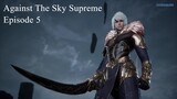 Against The Sky Supreme Episode 5