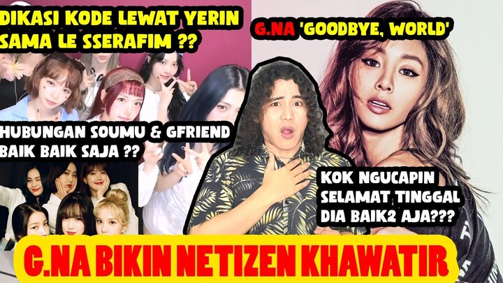 GFRIEND Comeback, G.NA Tuliskan ‘Goodbye, Dunia’ Netizen Khawatir Banget