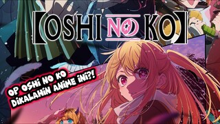 Opening Oshi no Ko Season 2 dikalahin Ama Opening Anime yang satu ini?