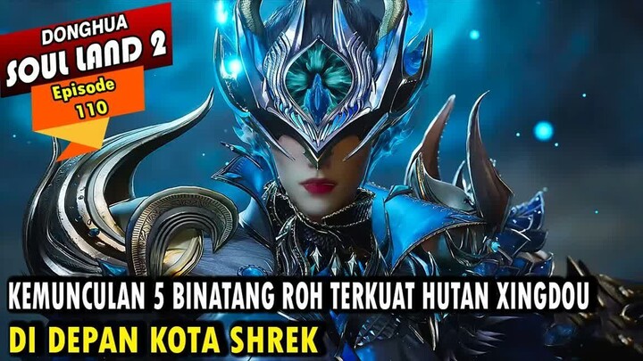 PASUKAN ANDALAN YUHAO AKHIRNYA TIBA DI KOTA SHREK - Alur Cerita Soul Land 2 episode 110