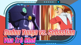 Oudou Yuuga vs. Sebastian | Vua Trò Chơi/ Trận Đấu Vòng 1