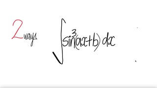 2 ways: trig integral ∫sin^3(ax+b) dx