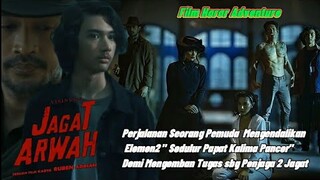 Film "Jagat Arwah" | Perjalanan Penjaga 2 Jagat ,Mengendalikan Elemen "Sedulur Papat Kalima Pancer"