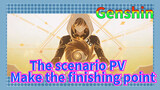 The scenario PV Make the finishing point