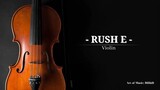 Rush E - Violin Cover - Classical Music