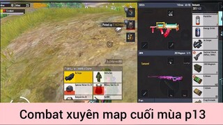 Combat xuyên map cuối mùa p13