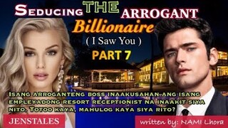 PART 7: SEDUCING THE ARROGANT BILLIONAIRE  Pinoy/Tagalog love story KILIG PA MORE!