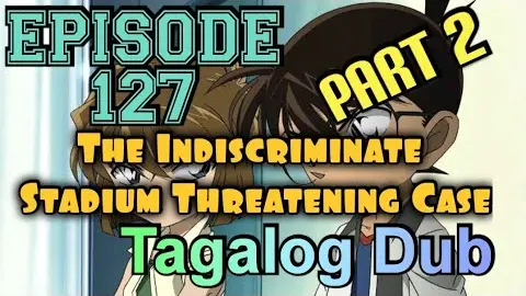 DETECTIVE CONAN | The Indiscriminate Stadium Threatening Case | Tagalog Version | Episode 127-Part 2