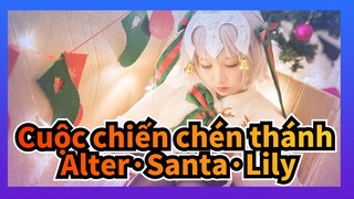 Cuộc chiến chén thánh
Alter·Santa·Lily