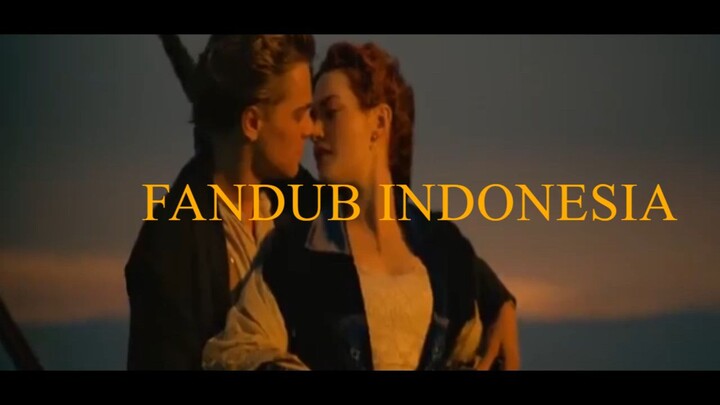 [Titanic Fandub Indonesia] Rose menyerahkan hatinya pada Jack