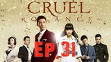 [Eng Sub] Cruel Romance - Episode 31