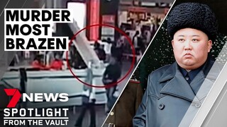 Murder most brazen: the bizarre plot to assassinate Kim Jong-un's half-brother | 7NEWS Spotlight