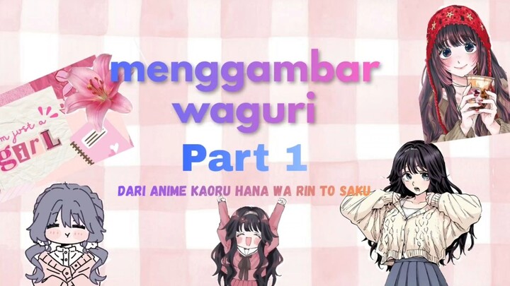 Menggambar kaoruko Waguriiii🌹