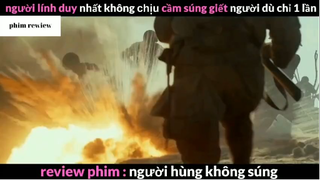 Tóm tắt phim Người hùng không súng phần 6 #phimreview