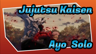Jujutsu Kaisen| Ayo, Solo！