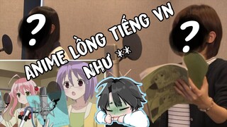 Vì sao Anime lồng tiếng của VN lại tệ ?