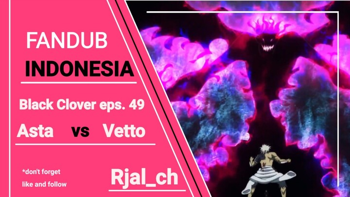 DUBBING INDONESIA BLACK CLOVER EPS. 49 ASTA VS VETTO