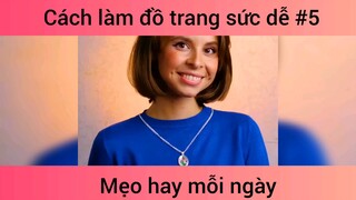 Cách làm đồ trang sức dễ p5