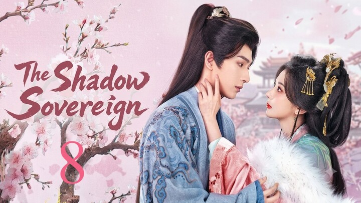 The Shadow Sovereign - Episode 8 [Eng Sub]