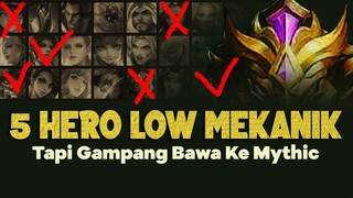 5 Hero LOW MEKANIK tapi Paling Gampang Bawa Ke MYTHIC