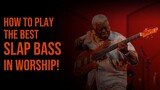 How to play the best Slap Bass in Worship Songs