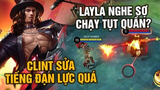 Tốp Mỡ | CLINT SỬA TIẾNG ĐẠN LỰC QUÁ, LAYLA NGHE SỢ CHẠY TỤT QUẦN! | MLBB