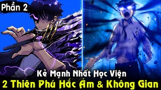 Thức Tỉnh 2 Thiên Phú Không Gian Và Hắc Ám Thành Kẻ Mạnh Nhất Học Viện | Full Phần 2 REVIEW TRUYỆN
