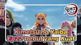 [Kimetsu no Yaiba] Ep22 Debut yang Kuat