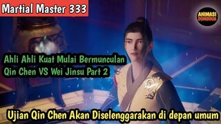 Martial Master 333 ‼️Ujian Qin Chen Untuk Menjadi Master Alkemis Klas 7 dilakukan didepan umum