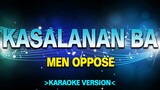 Kasalanan Ba - Men Oppose [Karaoke Version]