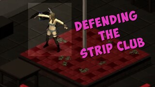 Bunny Girl Defends Strip Club Against Thirsty Patrons | Project Zomboid