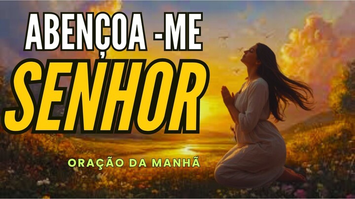 ORAÇÃO PODEROSA DA MANHÃ 🙏 Comece o Dia com Deus | Paz, Proteção e Bênçãos
