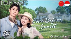 [Sub Indo] Love Before Sunset – Eps. 19 (2025)