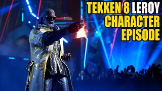 Tekken 8 - Character Episode: Leroy