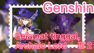 Selamat tinggal, Archaic Lord III 2