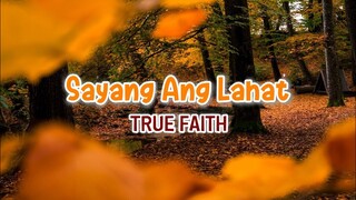 Sayang Ang Lahat - True Faith | Karaoke Version
